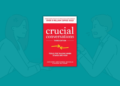 Crucial Conversations Book Practical Guide to Success