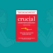 Crucial Conversations Book Practical Guide to Success